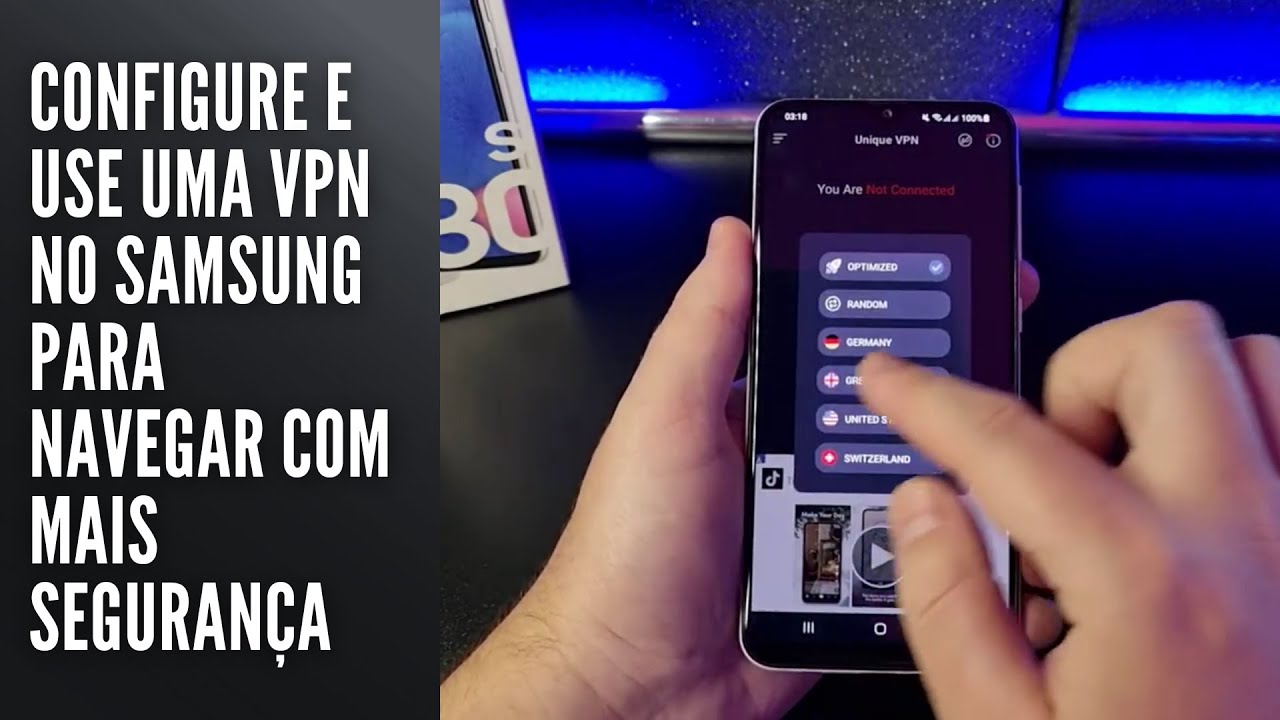 Configure e use uma VPN no Samsung para navegar com mais segurança