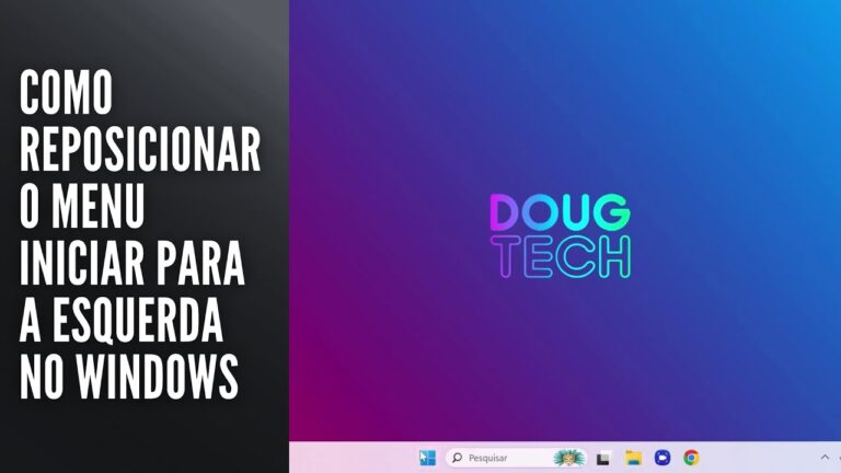 Como Reposicionar o Menu Iniciar para a Esquerda no Windows