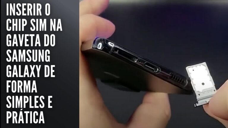 Inserir o chip SIM na gaveta do Samsung Galaxy de forma simples e prática