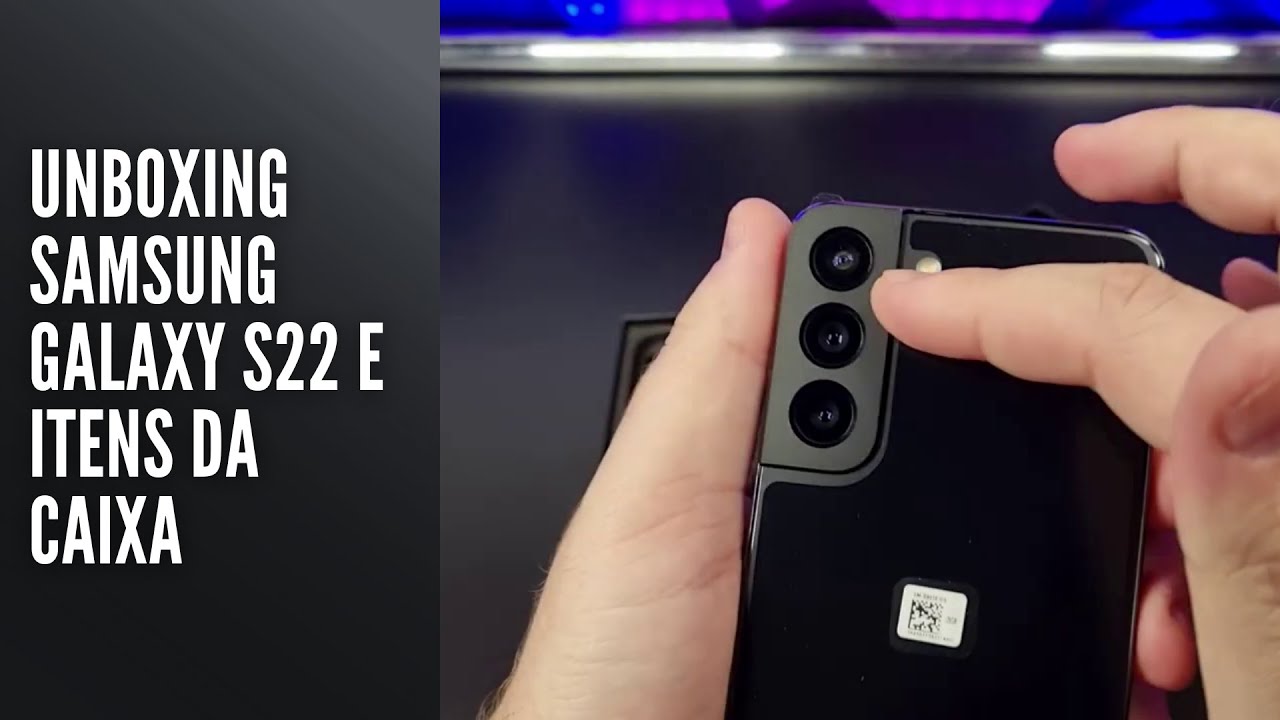 Unboxing Samsung Galaxy S22 e Itens da Caixa Unboxing Samsung Galaxy S22 e Itens da Caixa