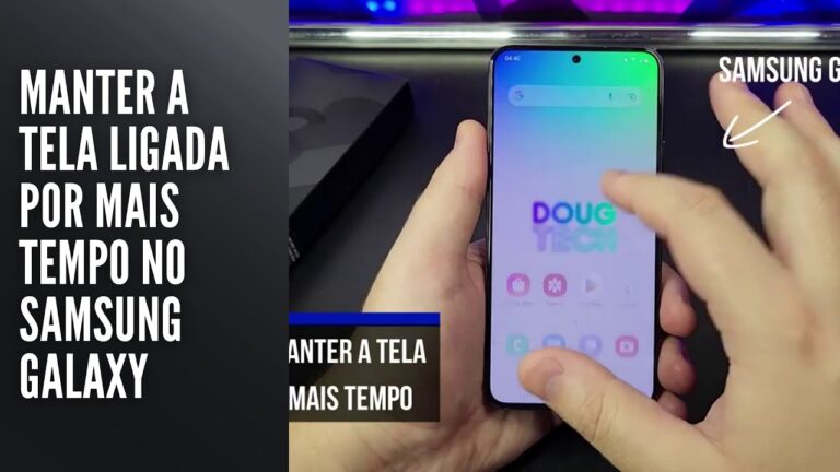 Manter a Tela Ligada por Mais Tempo no Samsung Galaxy