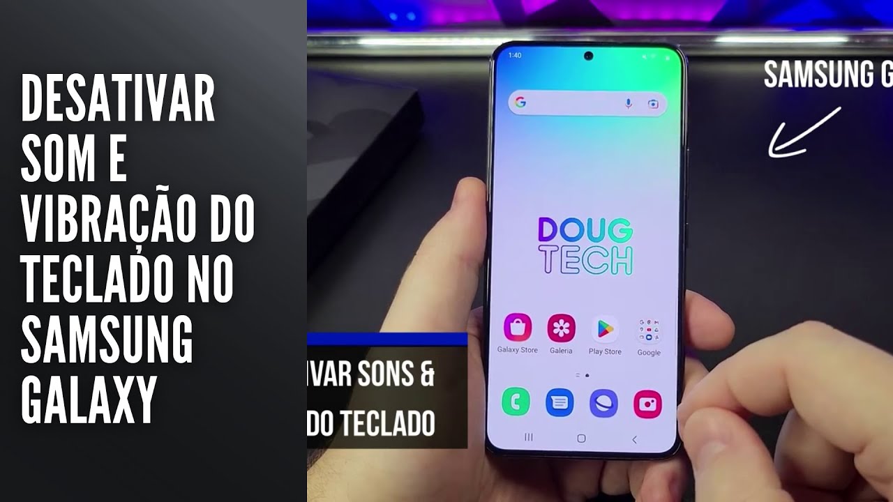 Desativar Som e Vibração do Teclado no Samsung Galaxy Desativar Som e Vibração do Teclado no Samsung Galaxy