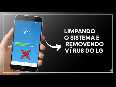 Como Remover Vírus do LG de Forma Simples Como Remover Vírus do LG de Forma Simples