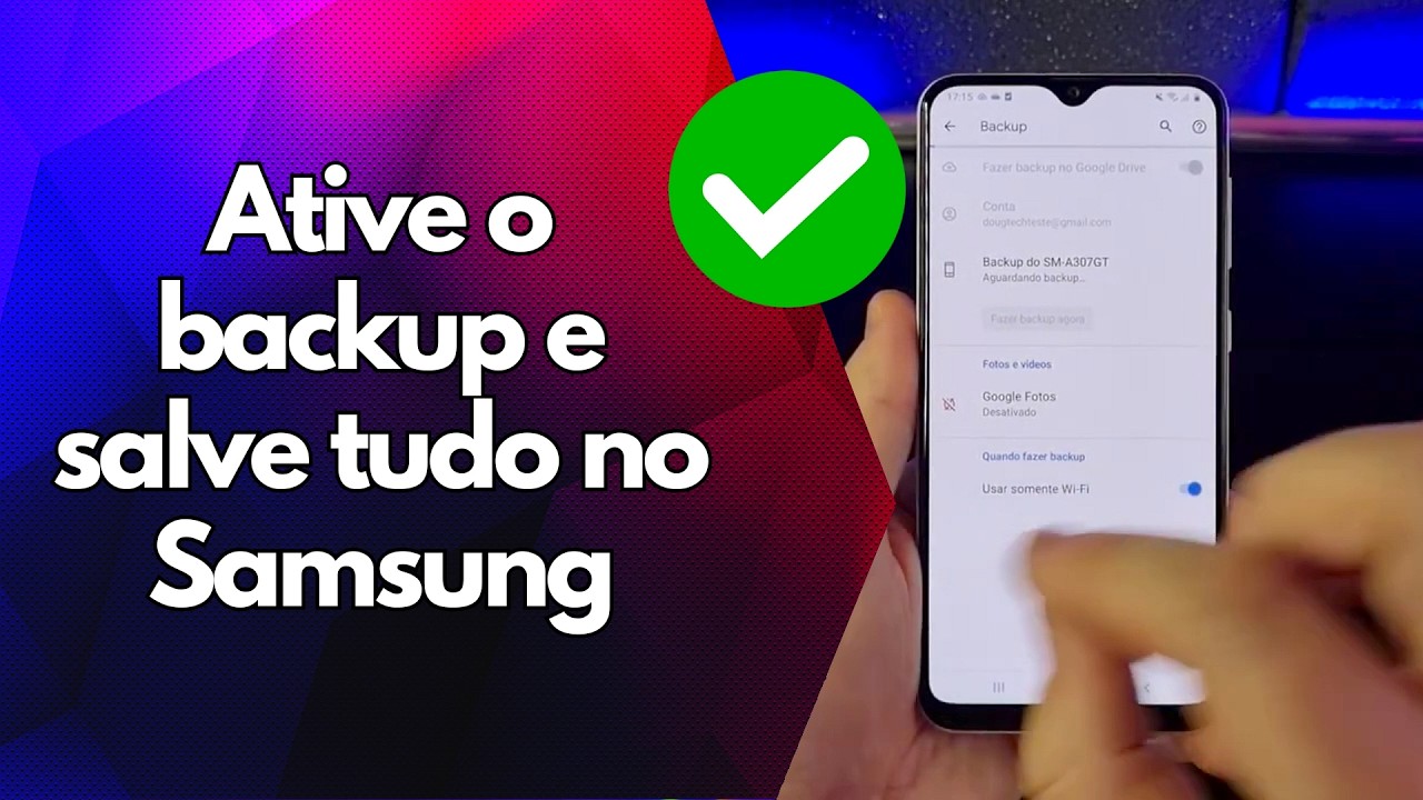 ✅ Ative o backup e salve tudo no Samsung