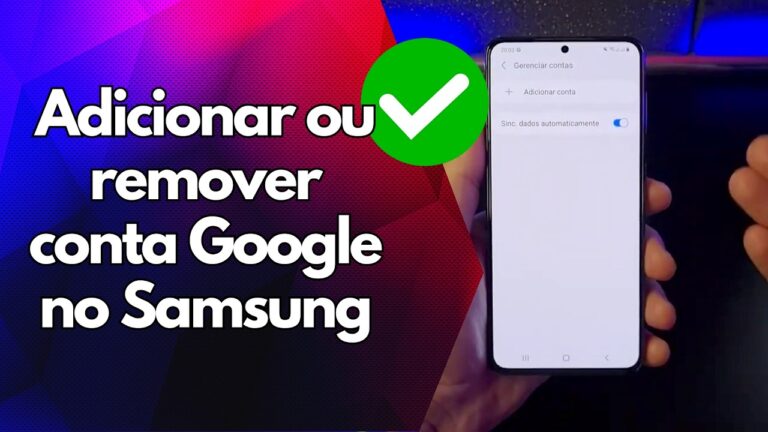 ✅ Adicionar ou remover conta Google no Samsung