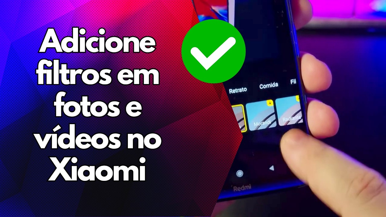 ✅ Adicione filtros em fotos e vídeos no Xiaomi