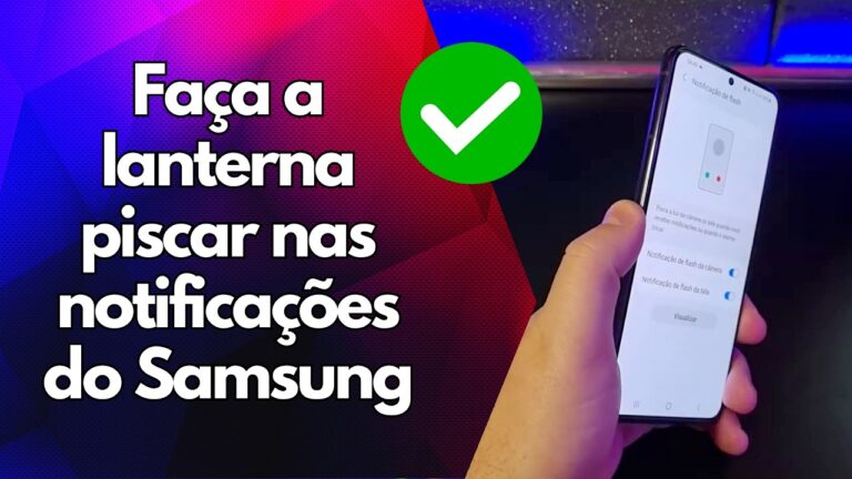 ✅ Faça a lanterna piscar nas notificações do Samsung