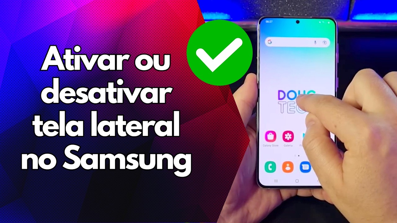 ✅ Ativar ou desativar tela lateral no Samsung