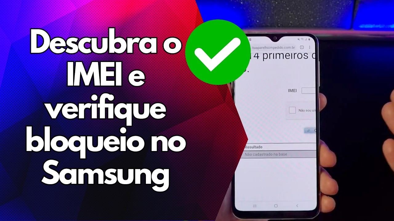 ✅ Descubra o IMEI e verifique bloqueio no Samsung ✅ Descubra o IMEI e verifique bloqueio no Samsung