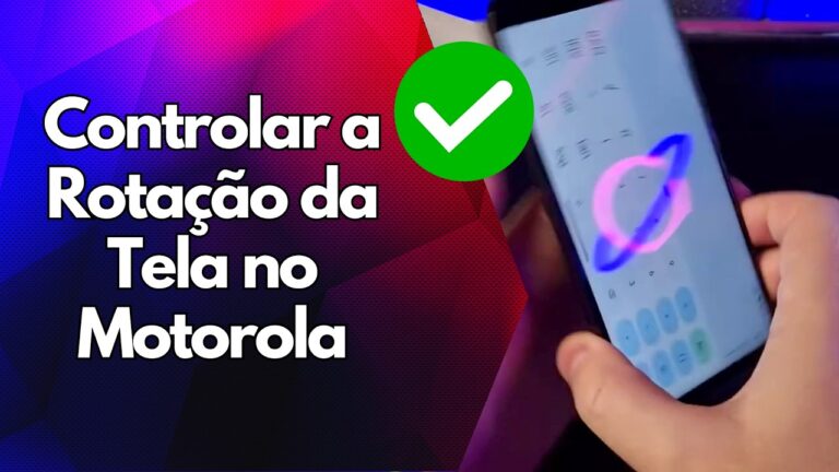 ✅ Controlar a Rotação da Tela no Motorola