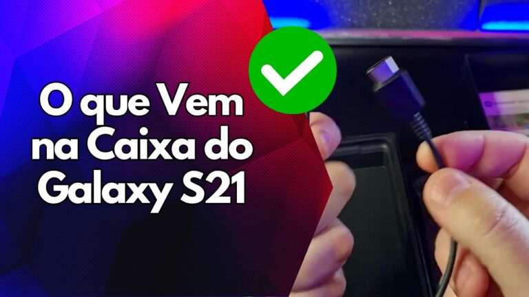 ✅ O que Vem na Caixa do Galaxy S21