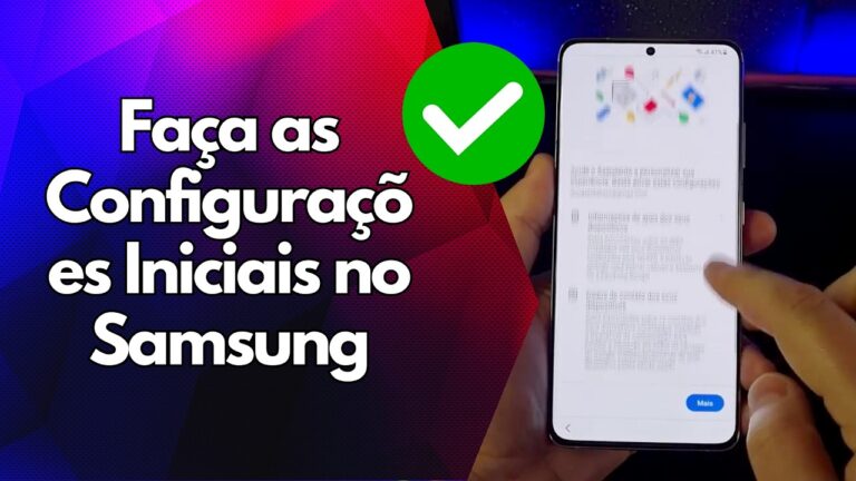 ✅ Faça as Configurações Iniciais no Samsung