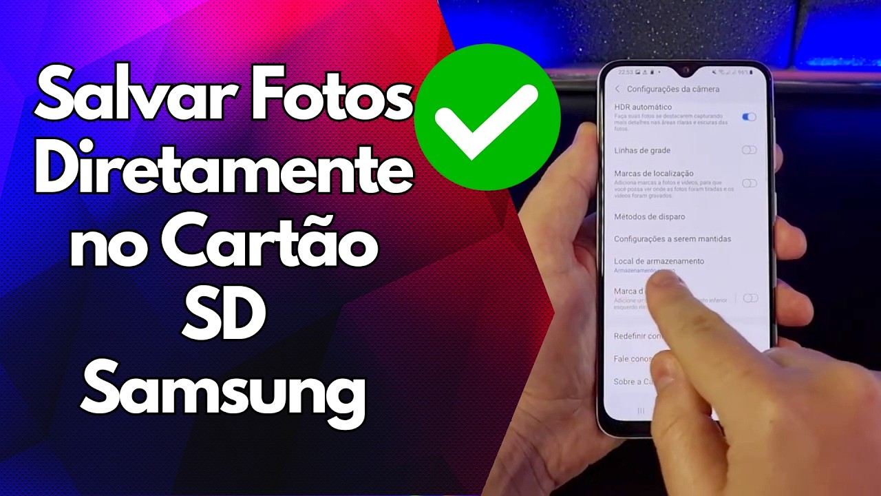 ✅ Salvar Fotos Diretamente no Cartão SD Samsung