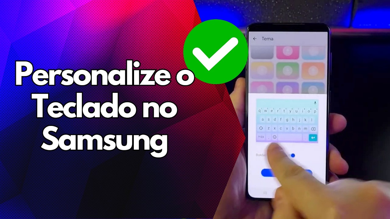 ✅ Personalize o Teclado no Samsung