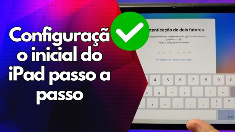 ✅ Configuração inicial do iPad passo a passo