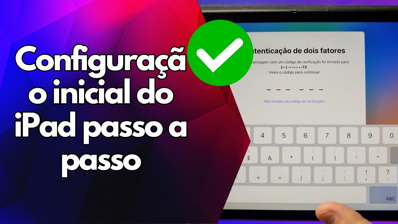 ✅ Configuração inicial do iPad passo a passo