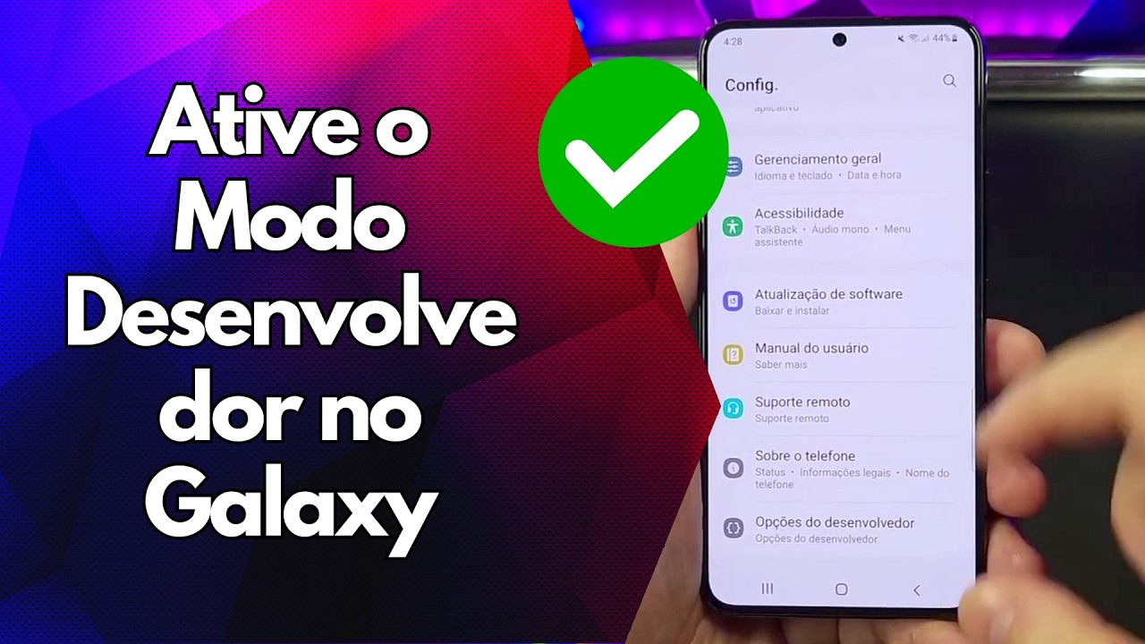 ✅ Ative o Modo Desenvolvedor no Galaxy