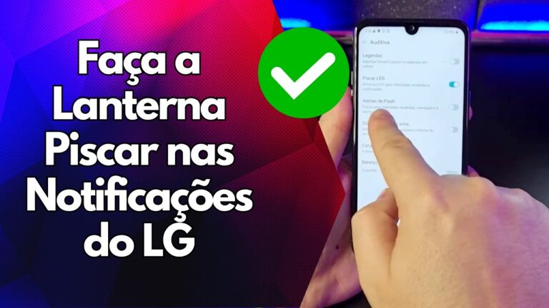 ✅ Faça a Lanterna Piscar nas Notificações do LG