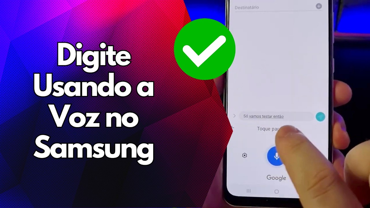 ✅ Digite Usando a Voz no Samsung