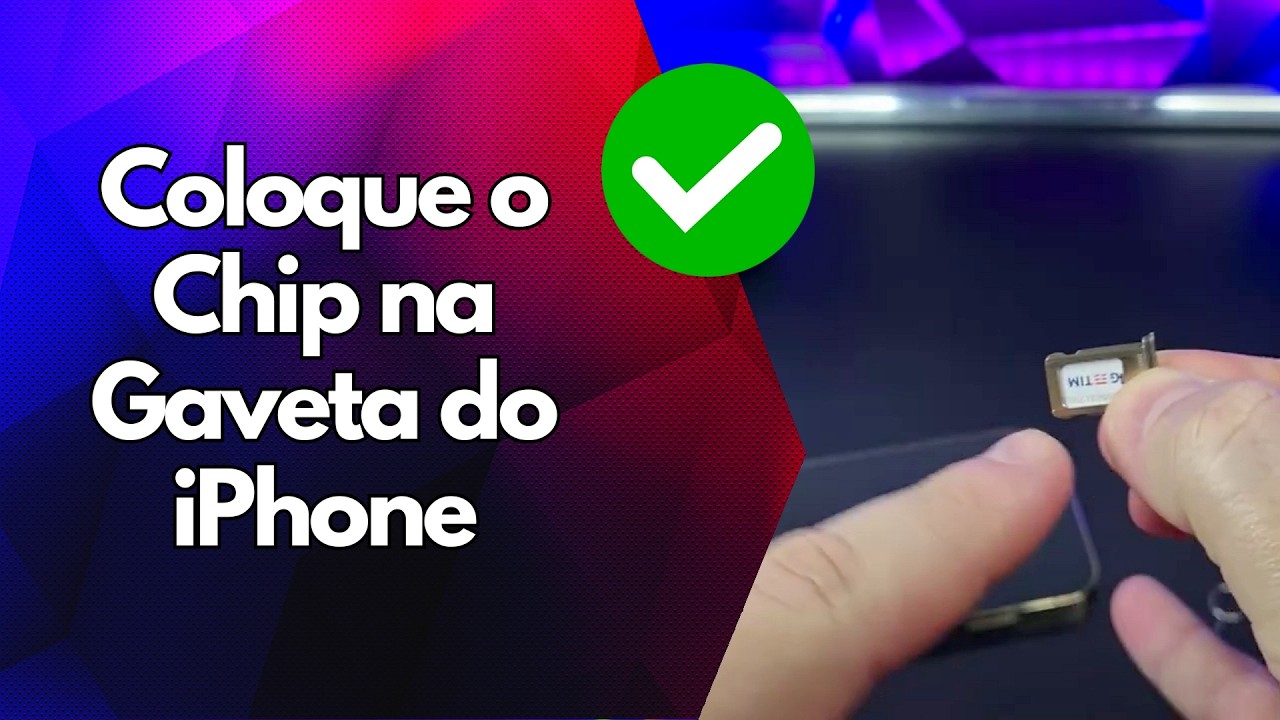 ✅ Coloque o Chip na Gaveta do iPhone