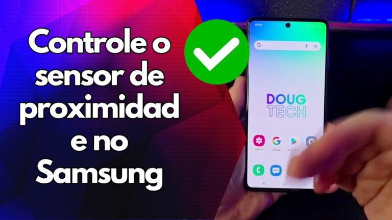 ✅ Controle o sensor de proximidade no Samsung