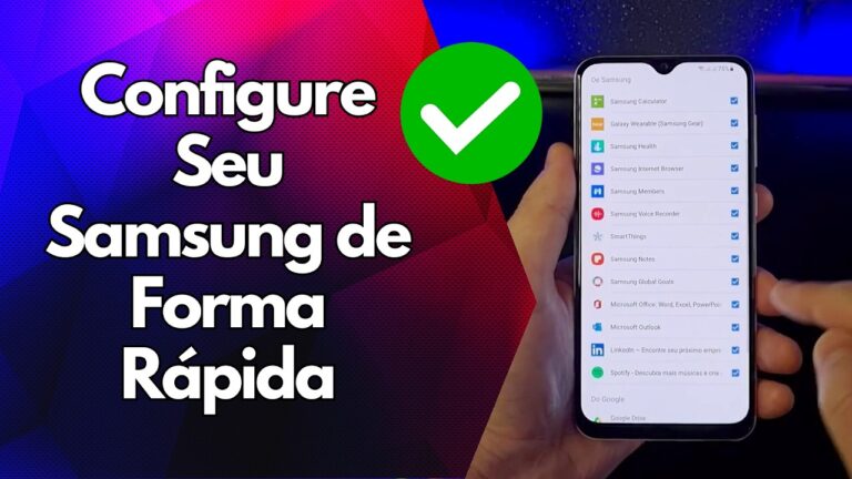 ✅ Configure Seu Samsung de Forma Rápida