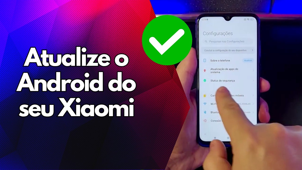 ✅ Atualize o Android do seu Xiaomi