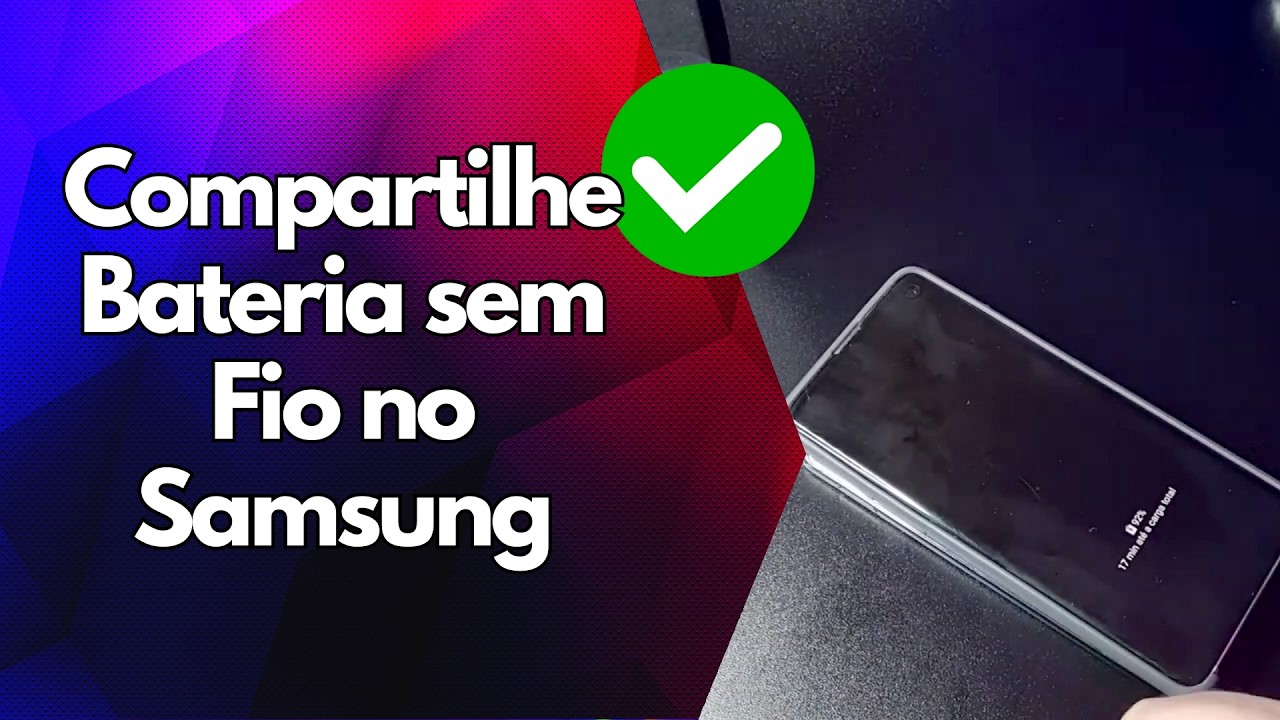 ✅ Compartilhe Bateria sem Fio no Samsung ✅ Compartilhe Bateria sem Fio no Samsung