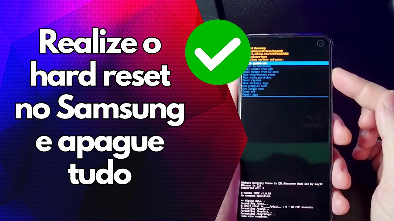 ✅ Realize o hard reset no Samsung e apague tudo