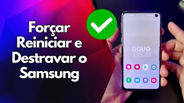 ✅ Forçar Reiniciar e Destravar o Samsung