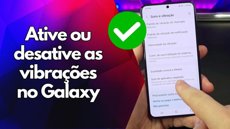 ✅ Ative ou desative as vibrações no Galaxy