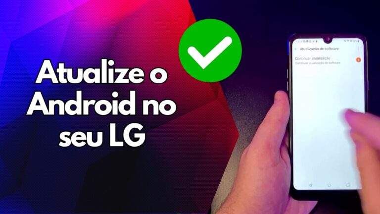✅ Atualize o Android no seu LG