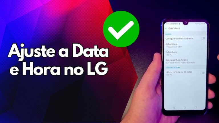 ✅ Ajuste a Data e Hora no LG