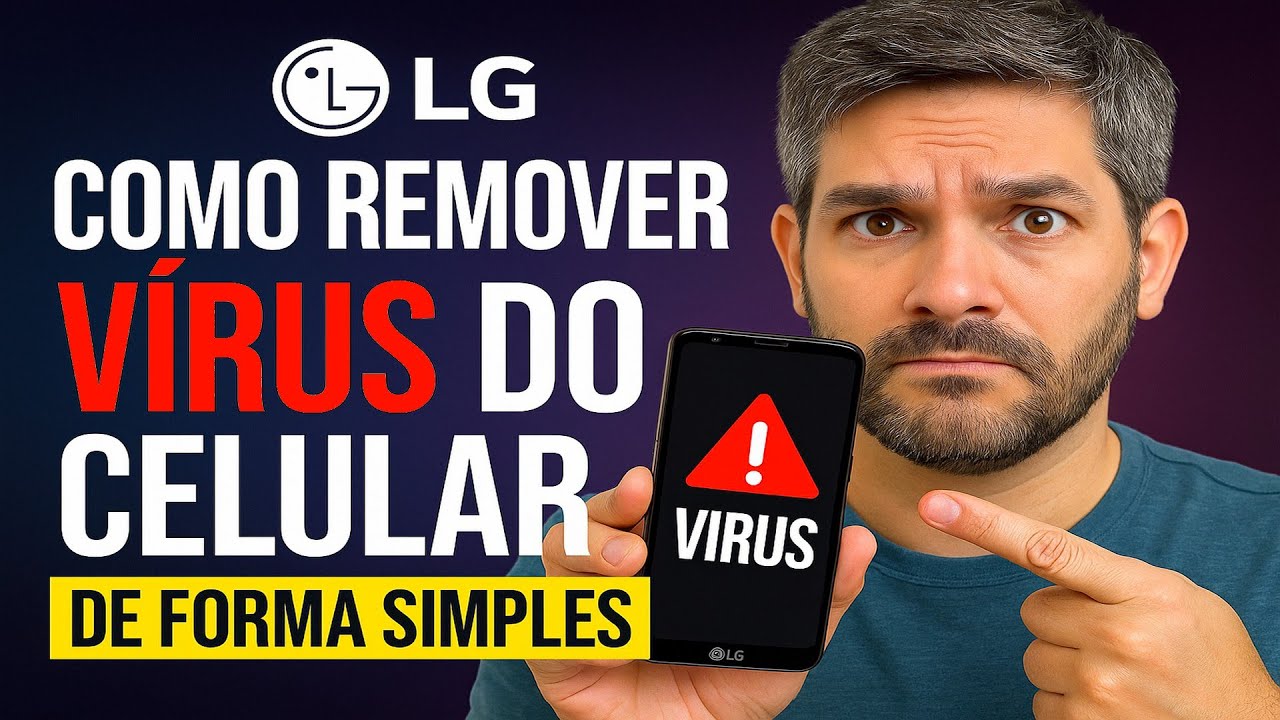 Como Remover VÍRUS do LG de Forma Simples