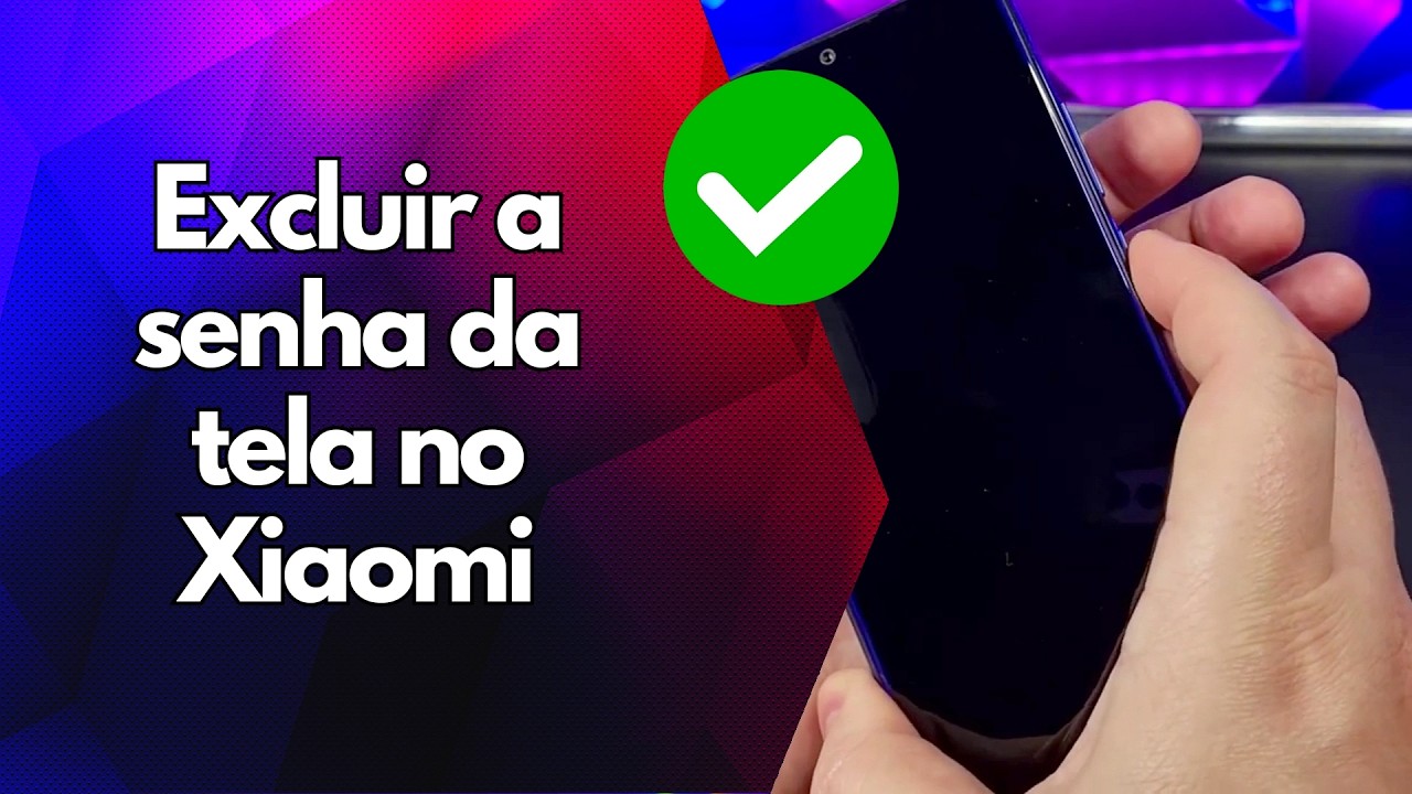 ✅ Excluir a senha da tela no Xiaomi