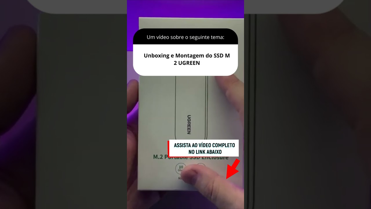 Unboxing e Montagem do SSD M 2 UGREEN Unboxing e Montagem do SSD M 2 UGREEN
