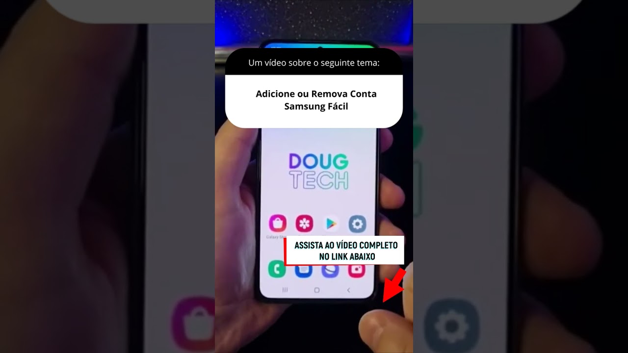 Adicione ou Remova Conta Samsung Fácil Adicione ou Remova Conta Samsung Fácil
