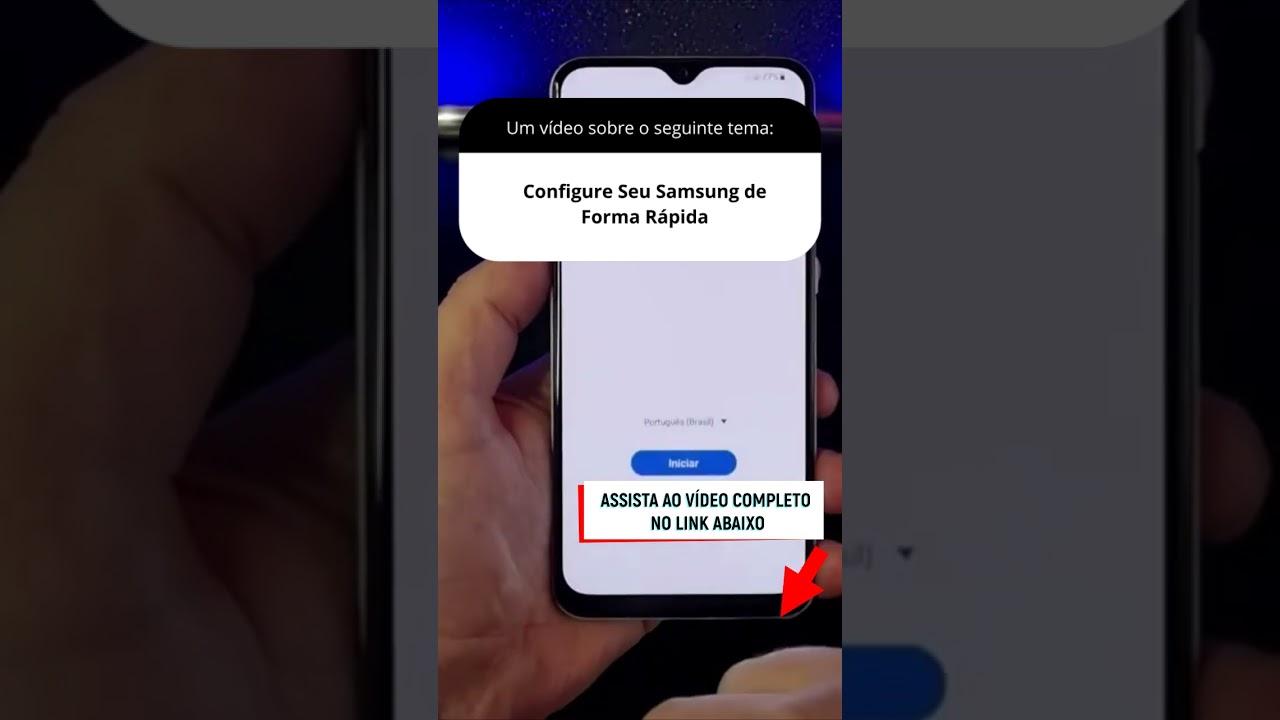 Configure Seu Samsung de Forma Rápida Configure Seu Samsung de Forma Rápida
