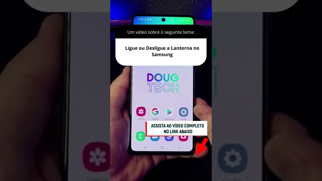 Ligue ou Desligue a Lanterna no Samsung Ligue ou Desligue a Lanterna no Samsung