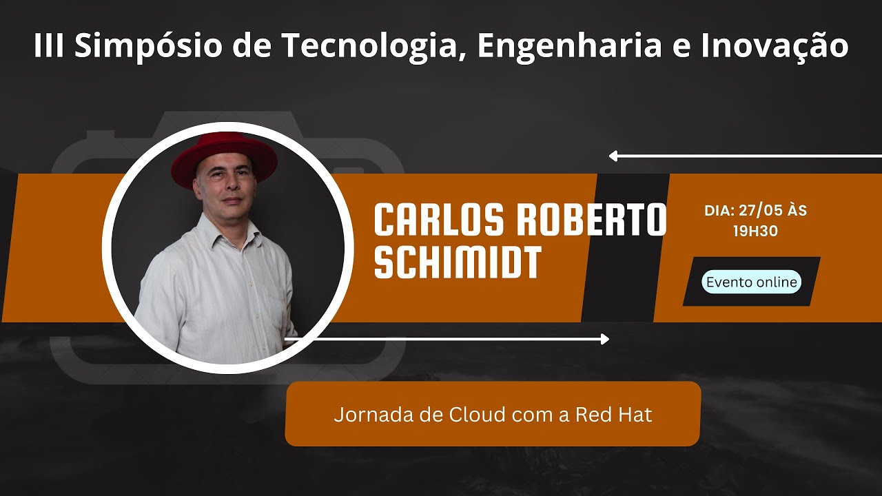 III Simpósio de Tecnologia, Engenharia e Inovação | Jornada de Cloud com a Red Hat III Simpósio de Tecnologia, Engenharia e Inovação | Jornada de Cloud com a Red Hat