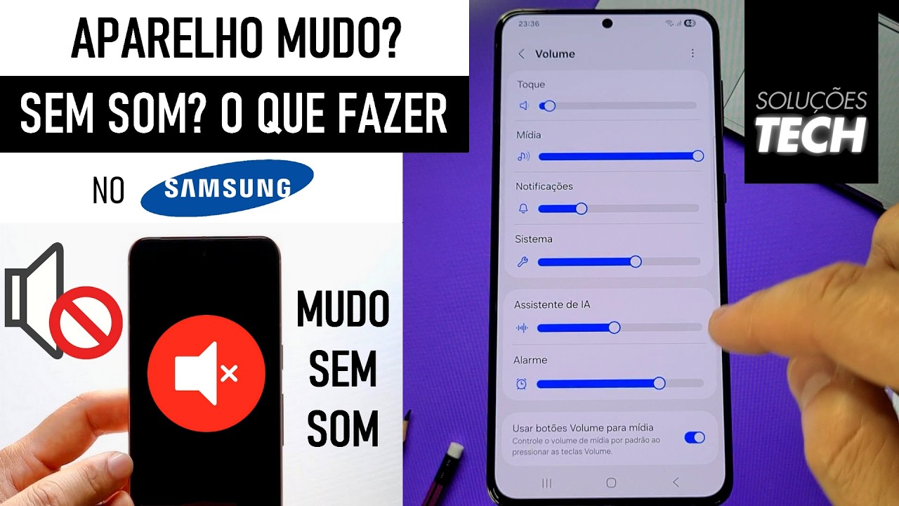 SAMSUNG MUDO? SEM SOM? O que fazer?! Veja dicas! (ATUALIZADO)