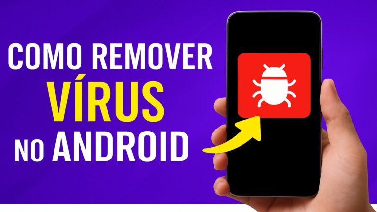 Como eliminar vírus do celular Android passo a passo
